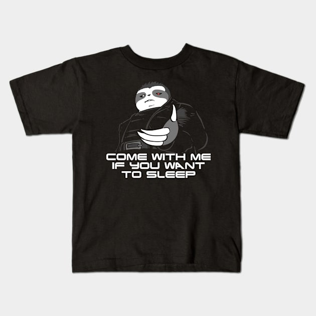 Come With Me If You Want To Sleep Kids T-Shirt by tripart